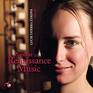LUCIE GUERRA ZAKOVA / ルシエ・ジャコヴァ / アテニャン / ブル / バード / ペ / シュミット / セルミジ:オルガン作品集 / POPULAR RENAISSANCE MUSIC