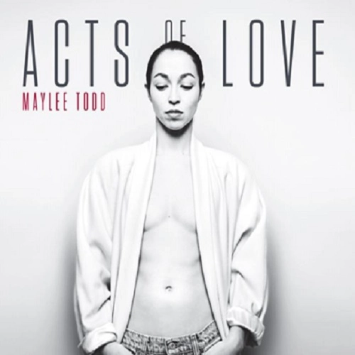 MAYLEE TODD / メイリー・トッド / アクツ・オブ・ラヴ / ACTS OF LOVE