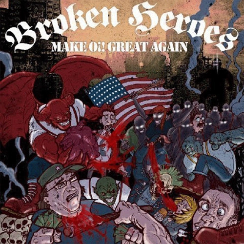 BROKEN HEROES / MAKE OI! GREAT AGAIN