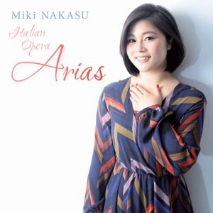 MIKI NAKASU / 中須美喜 / イタリアン・オペラ・アリア / ITALIAN OPERA ARIAS 