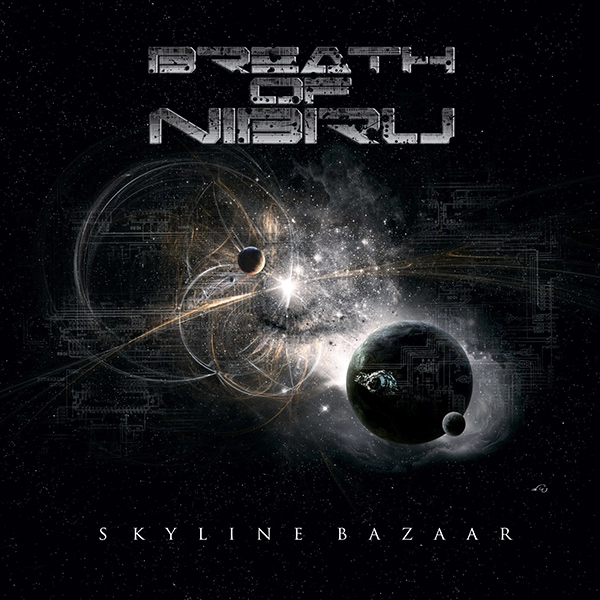 BREATH OF NIBIRU / ブレス・オブ・ニビル / スカイライン・バザール~超時空の覇者~ / SKYLINE BAZAAR