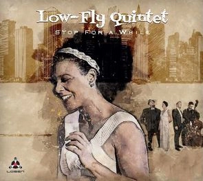 LOW-FLY QUINTET / STOP FOR A WHILE
