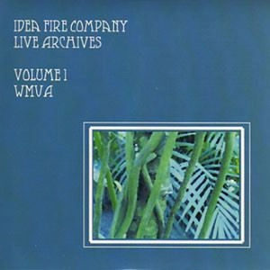 IDEA FIRE COMPANY / LIVE ARCHIVES VOL.1 WMUA