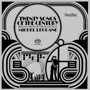 MICHEL LEGRAND / ミシェル・ルグラン / TWENTY SONGS OF THE CENTURY(HYBRID MULTI-CHANNEL)