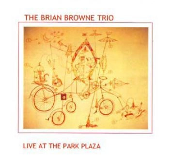 BRIAN BROWNE / ブライアン・ブラウン / LIVE AT THE PARK PLAZA