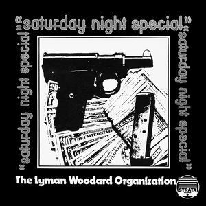 LYMAN WOODARD ORGANIZATION / ライマン・ウッダード・オーガニゼーション / サタデー･ナイト･スペシャル / Saturday Night Special