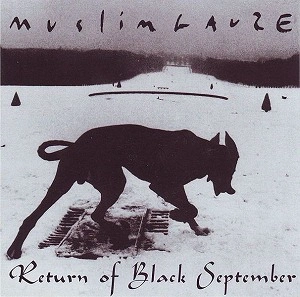 MUSLIMGAUZE / ムスリムガーゼ / RETURN OF BLACK SEPTEMBER