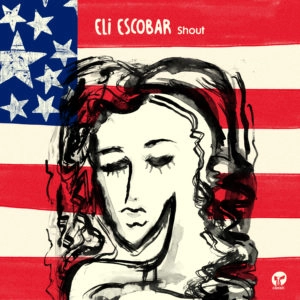ELI ESCOBAR / イーライ・エスコバー / SHOUT