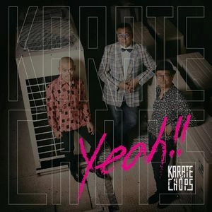 KARATE CHOPS / カラテチョップス / イエーイ!! / Yeah!!