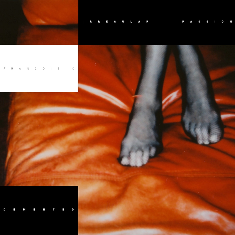 FRANCOIS X / IRREGULAR PASSION