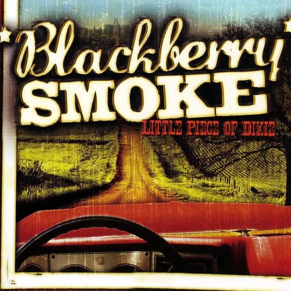BLACKBERRY SMOKE / ブラックベリー・スモーク / LITTLE PIECE OF DIXIE