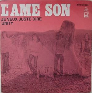 AME SON / アム・ソン / JE VEUX JUSTE DIRE / UNITY