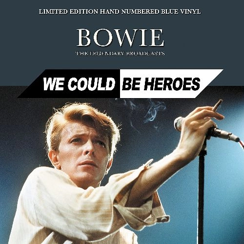 DAVID BOWIE / デヴィッド・ボウイ / BOWIE LEGENDALY BROADCASTS WE COULD BE HEROES