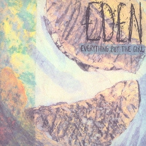 EVERYTHING BUT THE GIRL / エヴリシング・バット・ザ・ガール / EDEN / エデン