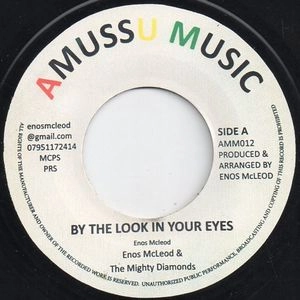 ENOS MCLEOD & THE MIGHTY DIAMONDS / BY THE LOOK IN YOUR EYES