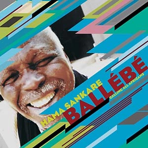 HAMA SANKARE / ハマ・サンカレ / BALLEBE - CALLING ALL AFRICANS