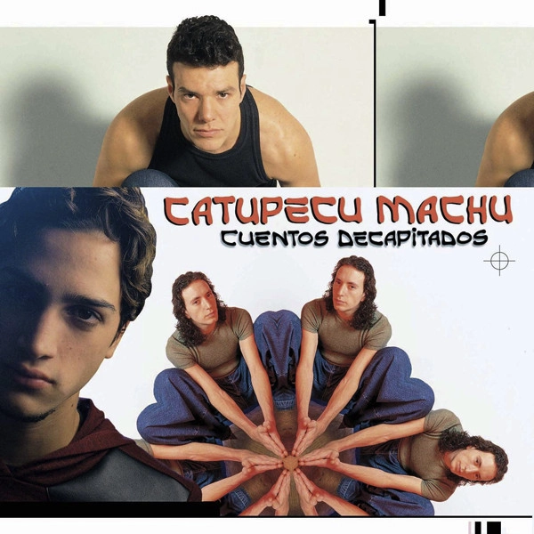 CATUPECU MACHU  / カトゥペク・マチュ / CUENTOS DECAPITADOS / CUENTOS DECAPITADOS 