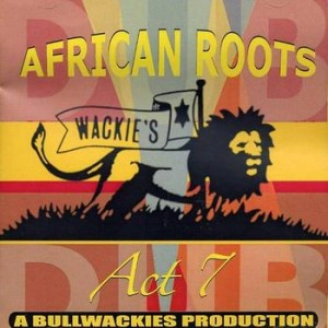 BULLWACKIE'S ALLSTARS / ブルワッキーズ・オールスターズ / AFRICAN ROOTS ACT 7 (CD-R)