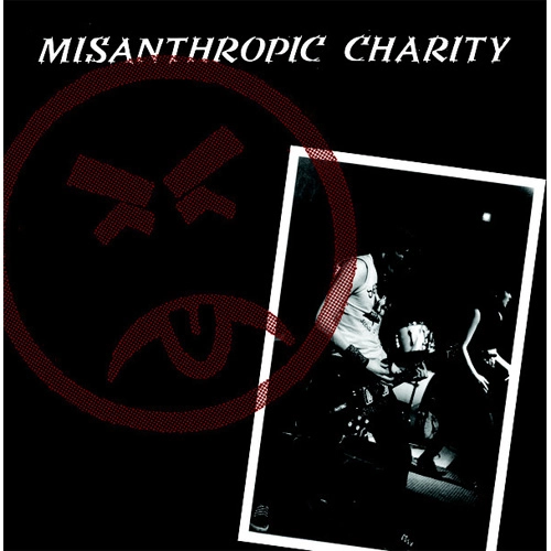 MISANTHROPIC CHARITY / MISANTHROPIC CHARITY (7")