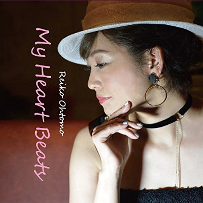 REIKO OHTOMO / 大友玲子 / マイ・ハート・ビーツ / MY HEART BEATS