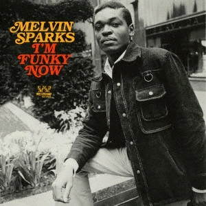 MELVIN SPARKS / メルヴィン・スパークス / アイム・ファンキー・ナウ / I'M FUNKY NOW