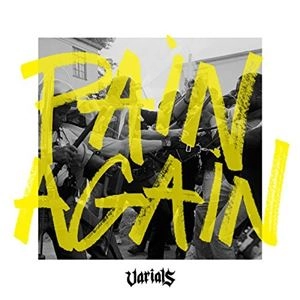 VARIALS / PAIN AGAIN