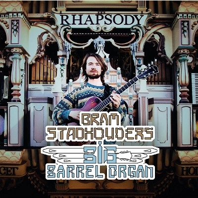 BRAM STADHOUDERS / Big Barrel Organ
