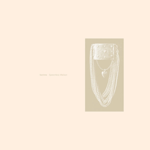 ISORINNE / SPEECHLESS MALISON