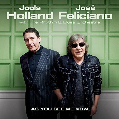 JOOLS HOLLAND & JOSE FELICIANO / ジュールス・ホランド・アンド・ホセ・フェリシアーノ / AS YOU SEE ME NOW [180GRAM LP VINYL]
