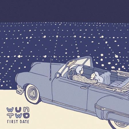 WUN TWO / FIRST DATE