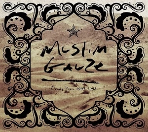MUSLIMGAUZE / ムスリムガーゼ / TRIAL MIXES 1997-1998 (2CD)