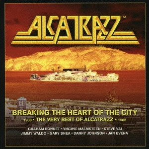 ALCATRAZZ / アルカトラス / ブレイキング・ザ・ハート・オブ・ザ・シティー-ザ・ベリー・ベスト・オブ・アルカトラズ 1983-1986 / BREAKING THE HEART OF THE CITY - THE VERY BEST OF ALCATRAZZ 1983-1986