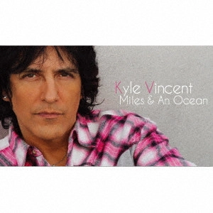 KYLE VINCENT / カイル・ヴィンセント / Miles & An Ocean / MILES & AN OCEAN