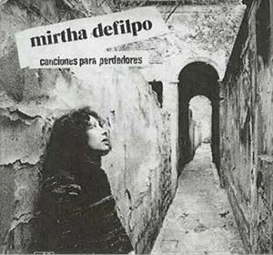 MIRTHA DEFILPO / ミルタ・デフィルポ / CANCIONES PARA PERDEDORES