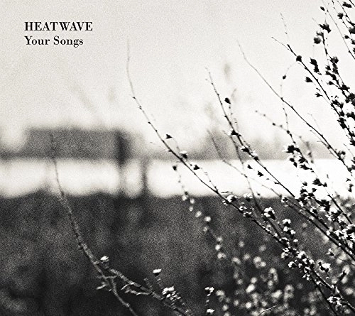 HEATWAVE (JPN) / ヒートウェイヴ (JPN) / Your Songs