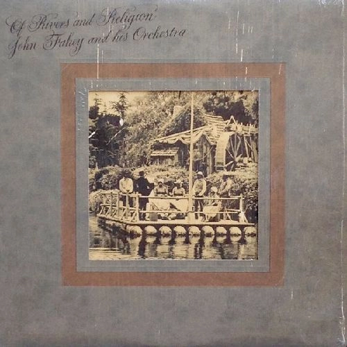 JOHN FAHEY / ジョン・フェイヒイ / OF RIVERS AND RELIGION