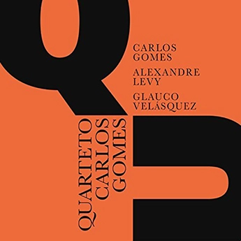 QUARTETO CARLOS GOMES / クアルテート・カルロス・ゴメス / CARLOS GOMES, ALEXANDRE LEVY E GLAUCO VELASQUEZ