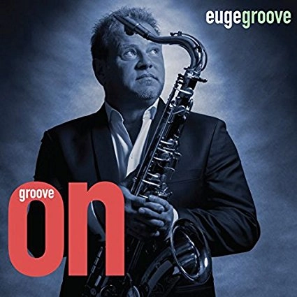 EUGE GROOVE / GROOVE ON!