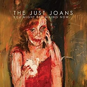 JUST JOANS / YOU MIGHT BE SMILING NOW...