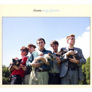 SHAME (INDIE ROCK) / シェイム(INDIE ROCK) / ソングス・オブ・プレイズ / SONGS OF PRAISE