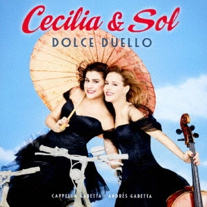 CECILIA BARTOLI & SOL GABETTA / チェチーリア・バルトリ&ソル・ガベッタ / ドルチェ・デュエロ