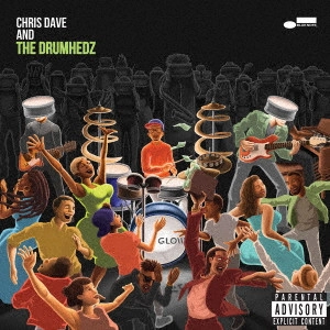 CHRIS DAVE / クリス・デイヴ / クリス・デイヴ&ザ・ドラムヘッズ / CHRIS DAVE AND THE DRUMHEDZ