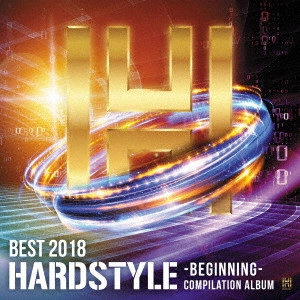 V.A. / オムニバス / ベスト 2018 ハードスタイル -ビギニング-