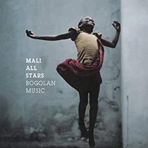 MALI ALL STARS / マリ・オール・スターズ / ボゴラン･ミュージック