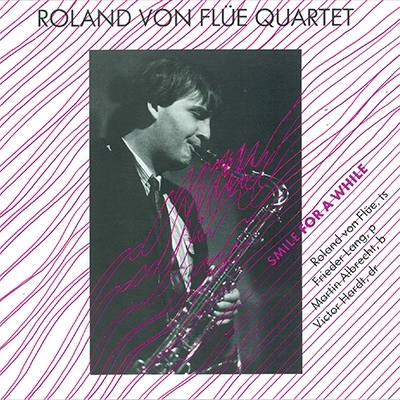 ROLAND VON FLUE / ローランド・ヴォン・フルー / SMILE FOR A WHILE (REISSUE)