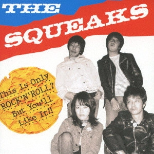 SQUEAKS / スクイークス / THE SQUEAKS