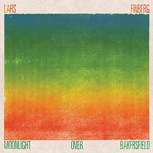 LARS FINBERG / MOONLIGHT OVER BAKERSFIELD