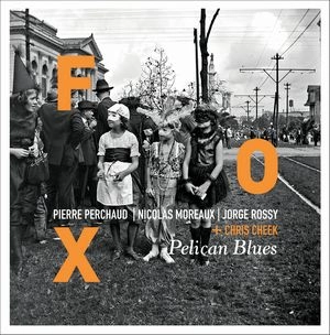 FOX + CHRIS CHEEK / PELICAN BLUES