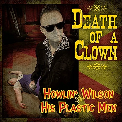 HOWLIN' WILSON & HIS PLASTIC MEN / DEATH OF A CLOWN (7")