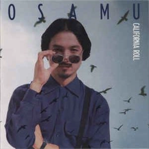 OSAMU KITAJIMA / 喜多嶋修 / CALIFORNIA ROLL